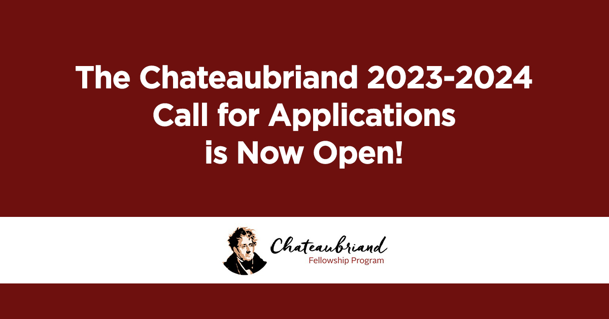 Call for applications Chateaubriand Fellowship program 2023-2024 is now opened